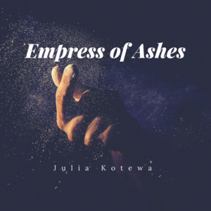 Empress of Ashes (Non-Canon)