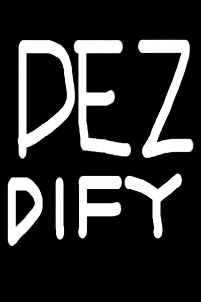 DEZDIFY!!!