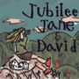 Jubilee, Jane, & David