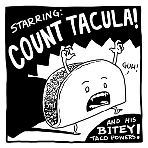 count tacula, pt. 1: night of the living taco!