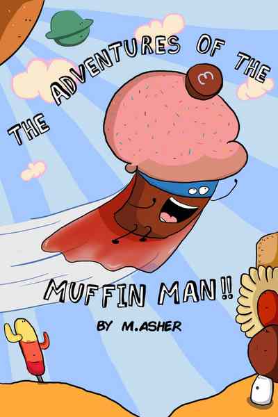 The Adventures of the Muffin Man!