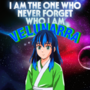 I Am the One Who Never Forget Who I Am: Velunarra