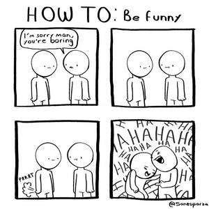 HOW TO: Be funny