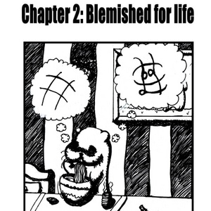 Chapter 2: Blemished for life