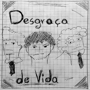 Desgraça de vida 