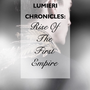Lumieri Chronicles: Rise of the First Empire (Book 1)