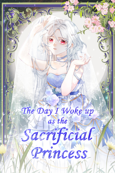 The Day I Woke up as the Sacrificial Princess