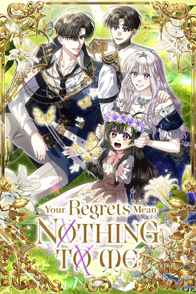 Your Regrets Mean Nothing to Me