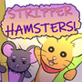 Stripper Hamsters
