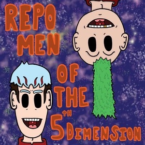 Repo Men of the 5th Dimension