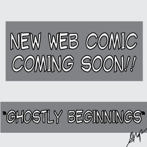 New Web Comic Coming Soon!!