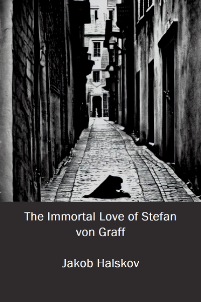 The Immortal Love of Stefan von Graff