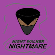 NIGHT WALKER NIGHTMARE