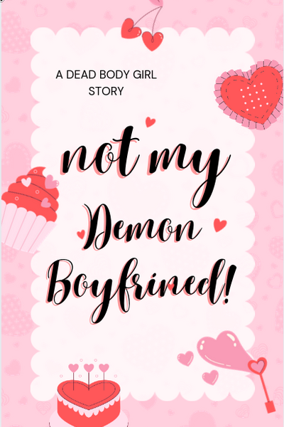 Not My Demon Boyfriend: A Dead Body Girl Story