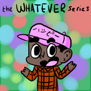 the Whatever series