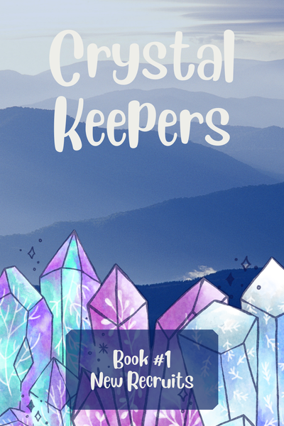 Crystal Keepers – New Recruits