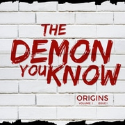 The Demon You Know
