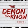 The Demon You Know