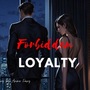 Forbidden Loyalty