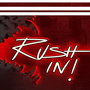 Rush In!