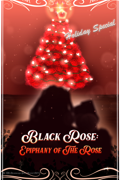Black Rose: Epiphany of The Rose HOLIDAY SPECICAL 