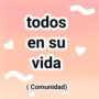 Todos en su vida (Comunidad)