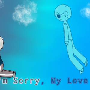 I'm sorry, My love 