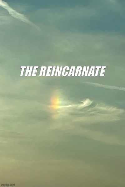 The Reincarnate