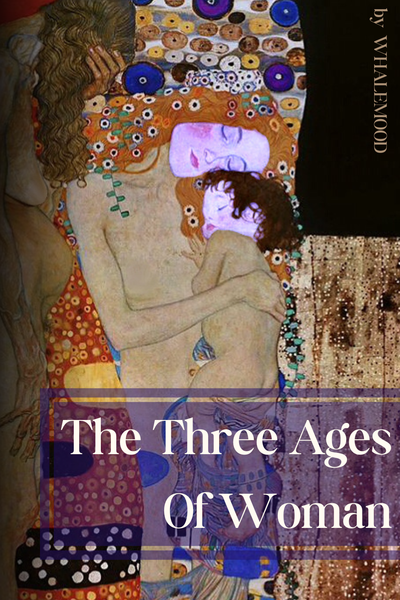 The Three Ages Of Woman