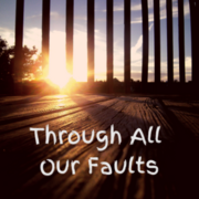 Through All Our Faults
