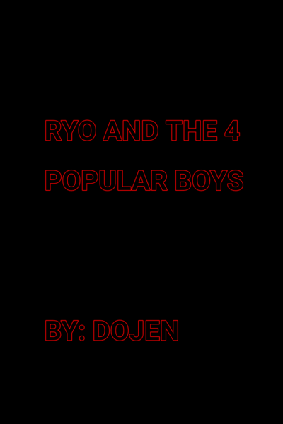 Ryo and the 4 popular boys