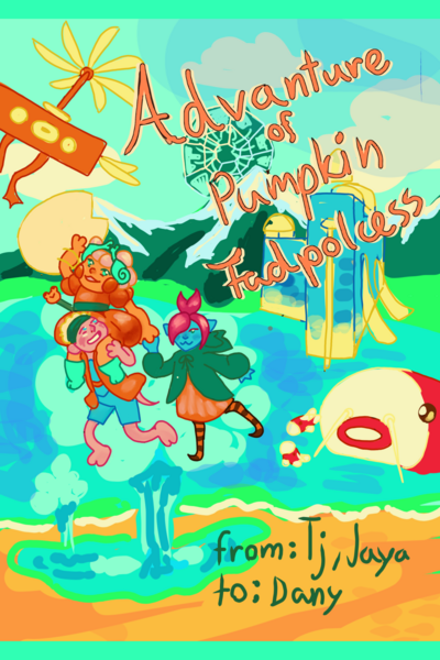 Advanture of Pumpkin Tadpolcess