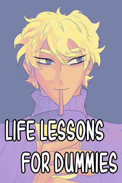 Life lessons for dummies ON HIATUS