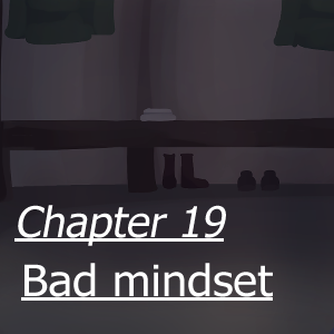 Chapter 19: Bad mindset