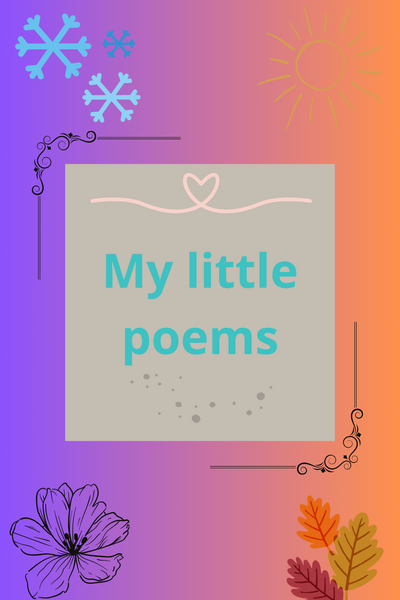 My little poems