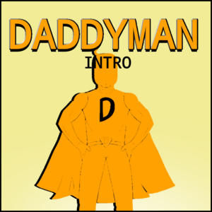 DaddyMan Intro