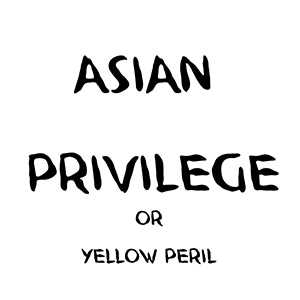 Asian Privilege