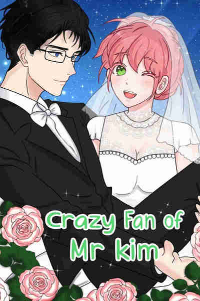 Crazy Fan of Mr. Kim 