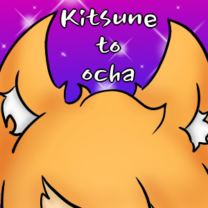 Kitsune to Ocha (Tea with fox)