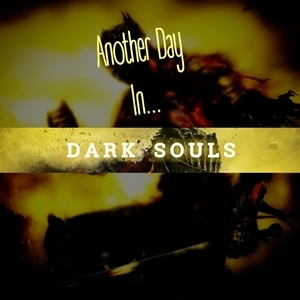 Another Day In Dark Souls: Knight Solare!