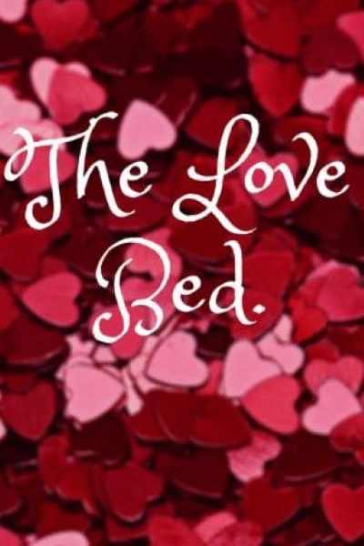 The Love Bed.