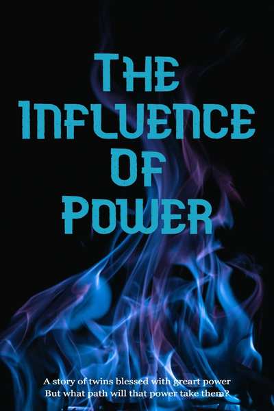 The Influence Of Power - An Original Shonen Light Novel