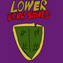 lower your sheild 