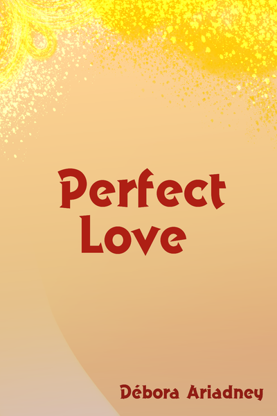Perfect love - Where Can It Be Found?
