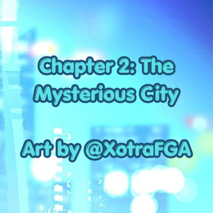 Chapter 2: The Mysterious City