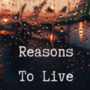 Reasons To Live