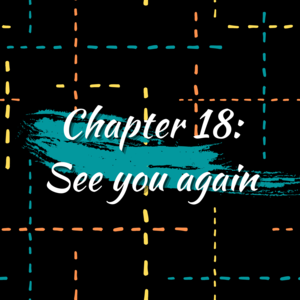 Chapter 18: See you again