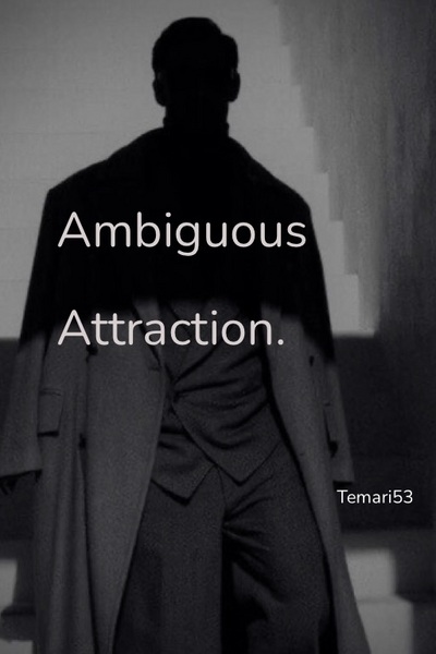Ambiguous Attraction.