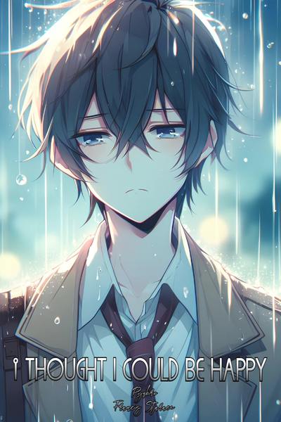 I thought i could be happy