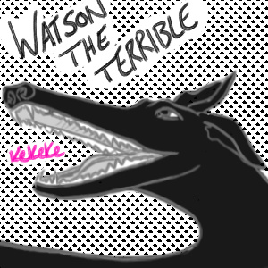 Watson the Terrible